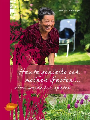 cover image of Heute genieße ich meinen Garten